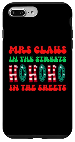 Iphone 7 Plus/8 Plus Mrs Claus In The Streets Ho Ho Ho In The Sheets Christmas Case #TOP8