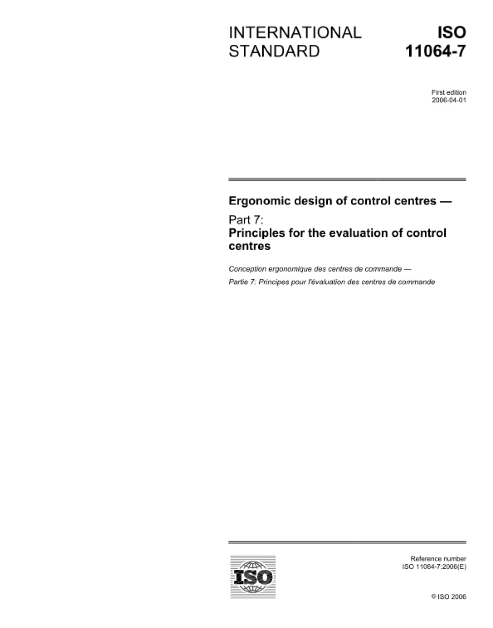 ISO 11064-7:2006, Ergonomic design of control centres - Part 7: Principles for the evaluation of control centres