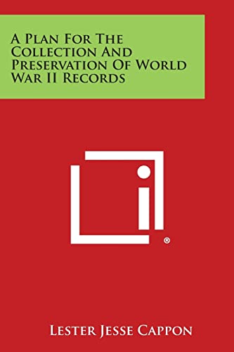 A Plan for the Collection and Preservation of World War II Records