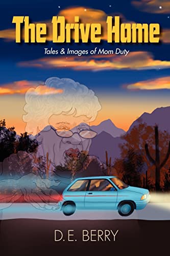 The Drive Home: Tales & Images of Mom Duty