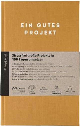 Ein gutes Projekt – Achtsames Erfolgsjournal für mehr Produktivität und Fokus – Ziele erreichen ohne Stress – Undatierter Projektplaner über 100 Tage (Bernstein)