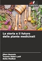 La storia e il futuro delle piante medicinali (Italian Edition) 6206827232 Book Cover