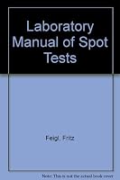 Laboratory manual of spot tests, B0006AQ8CI Book Cover