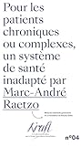  POUR LES PATIENTS CHRONIQUES ET COMPLEXES, UN SYSTÈME DE SANTÉ INADAPTÉ
