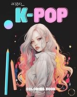 Aegyo K-Pop: Adult Coloring Book For Women, Teenagers and K-Pop Fans B0CW1J7FNN Book Cover
