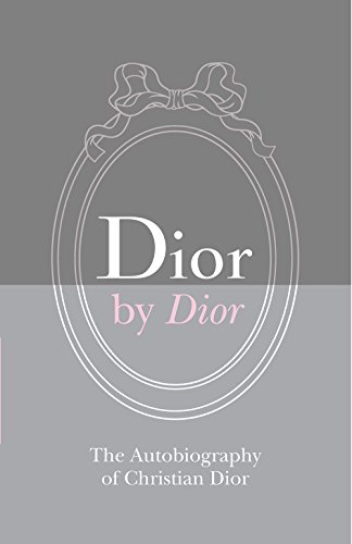 Dior By Dior: The Autobiography Of Christian Dior: Deluxe Edition