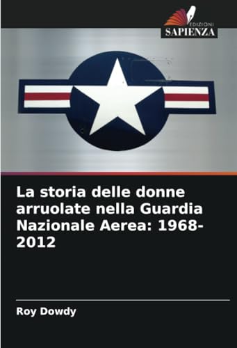  La storia delle donne arruolate nella Guardia Nazionale Aerea: 1968-2012