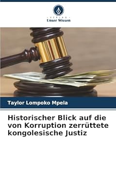 Paperback Historischer Blick auf die von Korruption zerrüttete kongolesische Justiz [German] Book