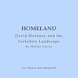  Homeland: David Hockney and the Yorkshire Landscape