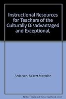 Instructional Resources for Teachers of the Culturally Disadvantaged and Exceptional, 039800045X Book Cover