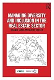 Managing Diversity and Inclusion in the Real Estate Sector