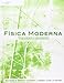 Fisica moderna/ Modern Physics (Spanish Edition)