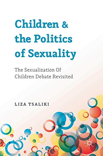 Children and the Politics of Sexuality: The Sexualization of Children Debate Revisited