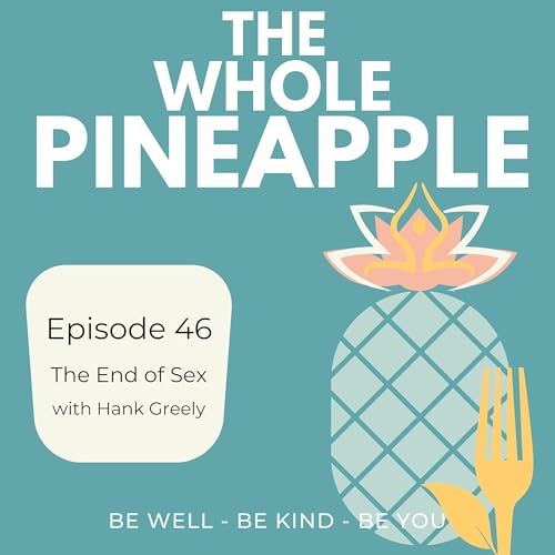 Episode 46: The End of Sex with Hank Greely