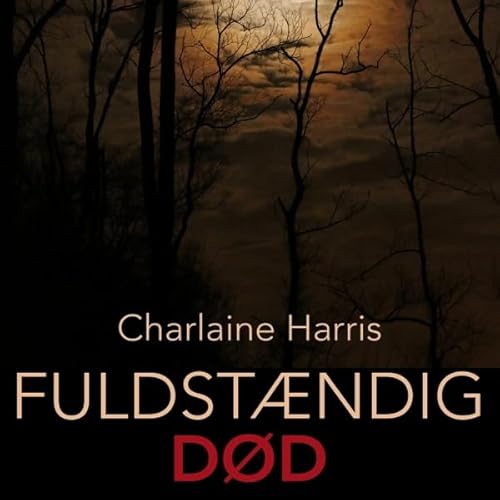 Fuldst&aelig;ndig d&oslash;d Audiolibro Por Charlaine Harris arte de portada