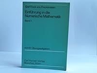 Einfuhrung in die numerische Mathematik (Mathematische Grundlagen fur Mathematiker, Physiker und Ingenieure) 3446123903 Book Cover