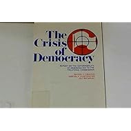 The Crisis of Democracy: Report on the Governability of Democracies to the Trilateral Commission (Triangle Papers)