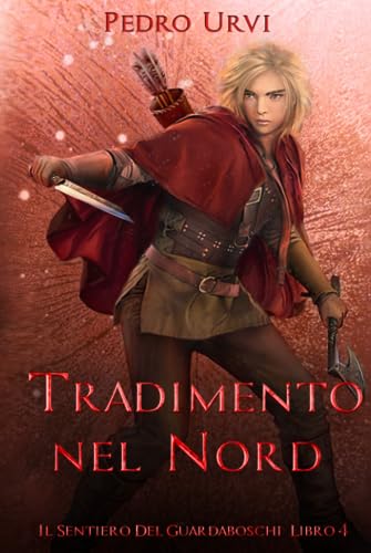 Tradimento nel Nord: (Il Sentiero del Guardaboschi Vol. 4)