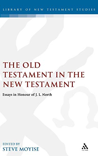The Old Testament in the New Testament: Essays in Honour of J.L. North