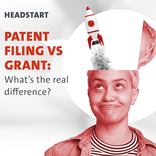 『Patent filing vs grant: What’s the real difference?』のカバーアート