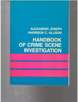 Handbook of crime scene investigation (The Allyn and Bacon criminal justice series)