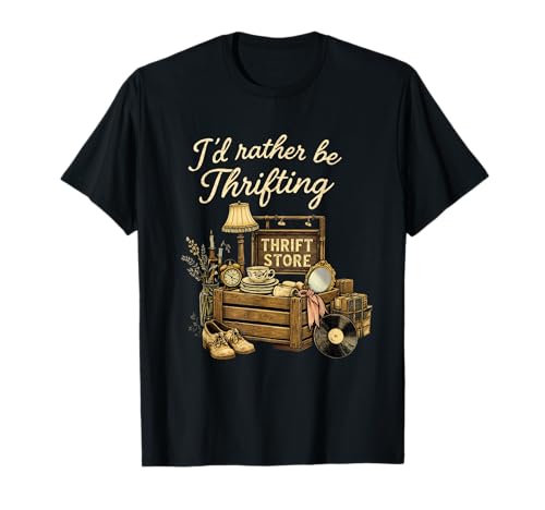 Vintage I'd Rather Be Thrifting Thrift Store Lovers T-Shirt