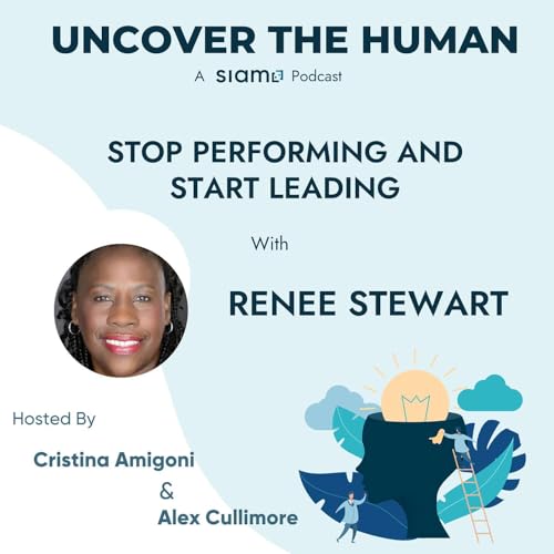 Stop Performing And Start Leading with Renee Stewart