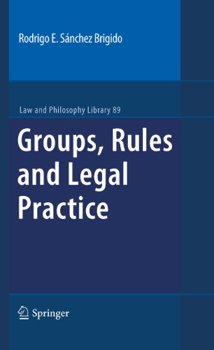 Groups, Rules and Legal Practice (Law and Philosophy Library Book 89) (English Edition)