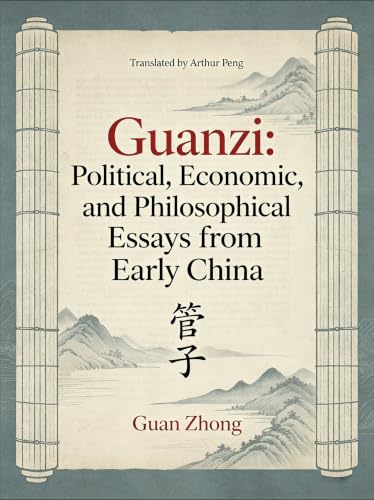 Guanzi: Political, Economic, and Philosophical Essays from Early China(管子) (The Hundred Schools of Thought)