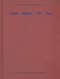 Earth, Water, Air, Fire: The Four Elements and Architecture