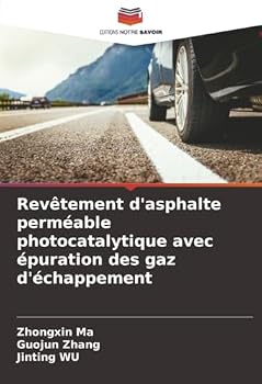 Revêtement d'asphalte perméable photocatalytique avec épuration des gaz d'échappement (French Edition)