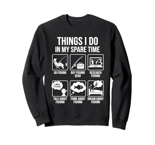 Things I Do In My Spare Time Funny Fishing Humor Sweatshirt