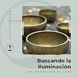 Buscando la Iluminación con Meditación en Casa