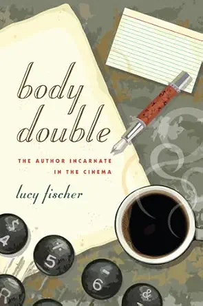 Body Double: The Author Incarnate in the Cinema None Edition book cover