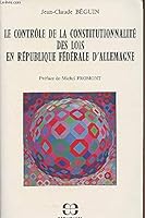 Le contrôle de la constitutionnalité des lois en République fédérale d'Allemagne (Collection Droit public positif) 2717805133 Book Cover