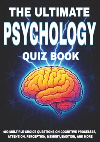 The Ultimate Psychology Quiz Book: 400 Multiple-Choice Questions on Cognitive