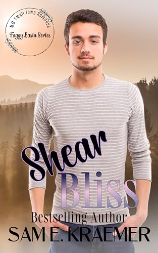 Shear Bliss: Foggy Basin Series - MM Small Town Romance