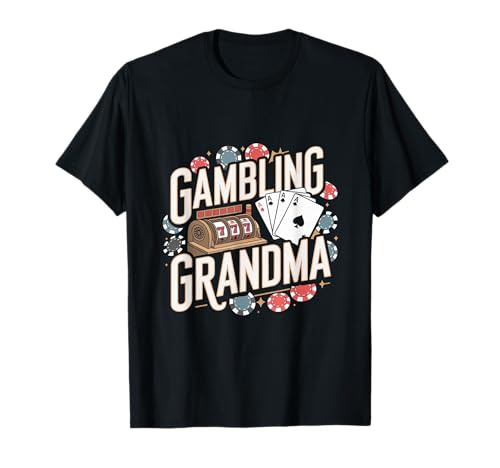 Gambling Grandma Funny Casino Gambler T-Shirt