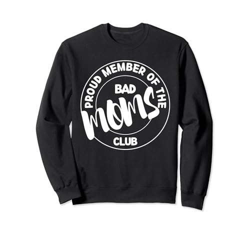 Orgulloso Miembro De La Mala Mamá Club Divertido Mamá Vida Madre Día Sudadera