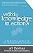 The Word of Knowledge in Action : A Practical Guide for the Supernatural Church