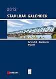  Stahlbau-Kalender 2012: Eurocode 3 - Grundnorm, Brücken