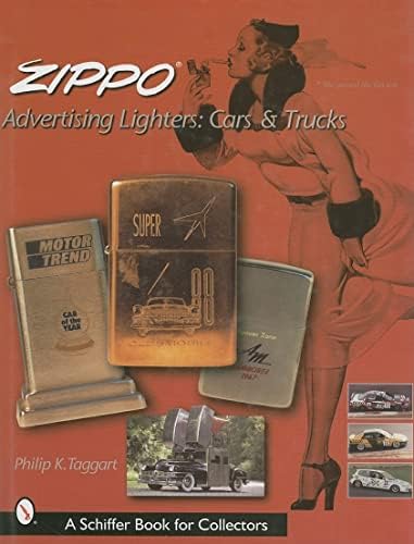 Zippo Advertising Lighters: Cars & Trucks (Schiffer Book for Collectors)