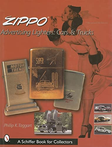 Zippo Advertising Lighters: Cars and Trucks (Schiffer Book for Collectors)