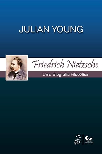Friedrich Nietzsche: Uma biografia filosófica