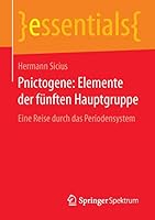 Pnictogene: Elemente Der Funften Hauptgruppe: Eine Reise Durch Das Periodensystem 3658108037 Book Cover
