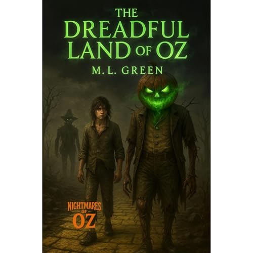 Listen to The Dreadful Land of Oz by M.L. Green