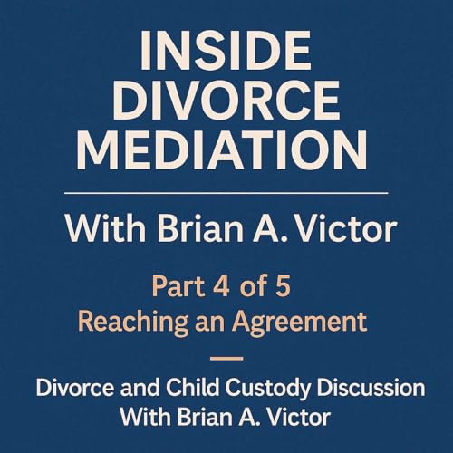 Inside Divorce Mediation Part 4 When to Settle and When to Stand Firm Podcast Por  arte de portada