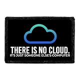 There is No Cloud. It's Just Someone Else's Computer | Hook and Loop Attach for Hats, Jeans, Vest, Coat | 2x3 in | by Pull Patch