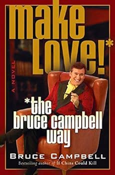 Paperback Make Love the Bruce Campbell Way: A Novel Book