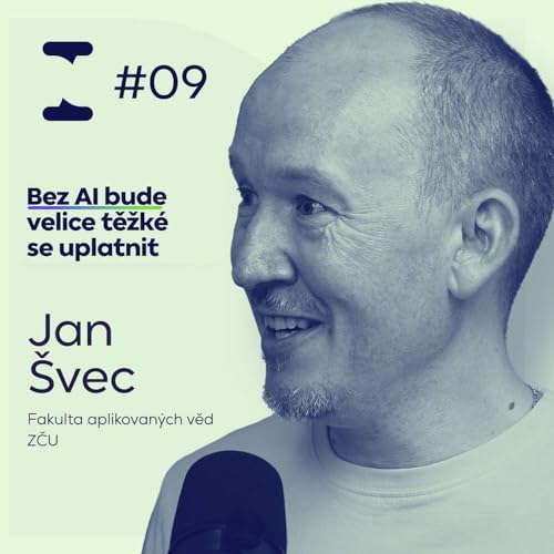 Použ&iacute;vejte AI: proč bez n&iacute; bude těžk&eacute; se uplatnit | Jan &Scaron;vec